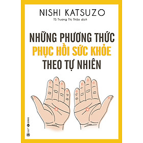 Những Phương Thức Phục Hồi Sức Khỏe Theo Tự Nhiên