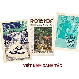 [Download Sách] Việt Nam Danh Tác: Phong Hoá Thời Hiện Đại + Gió Đầu Mùa + Gánh Hàng Hoa