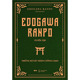 Edogawa Ranpo Tuyển Tập: Những Kẻ Sát Nhân Cuồng Loạn