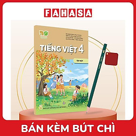 Sách Giáo Khoa Tiếng Việt 4 - Tập 1 (Kết Nối) (Chuẩn) - Kèm Bút Chì