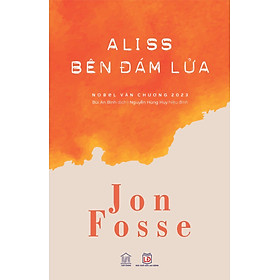 Sách - Aliss Bên Đám Lửa - Jon Fosse (tác giả Nobel Văn chương 2023) - Rainbow Books