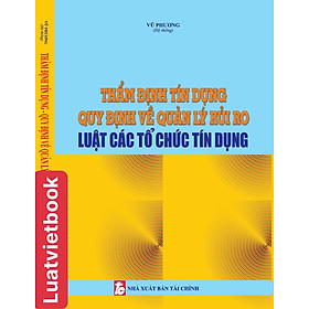 Hình ảnh Thẩm Định Tín Dụng Quy Định Về Quản Lý Rủi Ro - Luật Các Tổ Chức Tín Dụng 