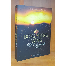 Bông hồng vàng và bình minh mưa (K.G Paustovsky) - Danh tác văn học Nga