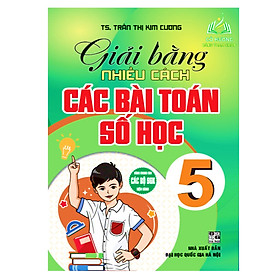 Sách - Giải bằng nhiều cách các bài toán số học Lớp 5 ( Dùng Chung Cho Các Bộ Sách Hiện Hành) - HA
