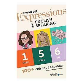 Expressions For English Speaking - 1 Ngày 5 Cụm 6 Từ - Alpha