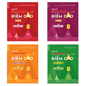 Combo Bí quyết chinh phục điểm cao Lớp 8 Toán (Tập 1,2) - Hóa học - Sinh học (4 cuốn)