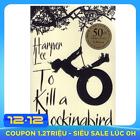 To Kill A Mockingbird (Paperback) - 50th Anniversary Edition - Giết con chim nhại