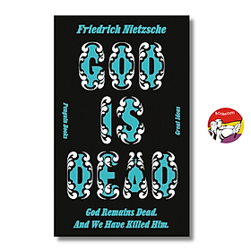 Sách - God Is Dead. God Remains Dead. And We Have Killed Him. by Friedrich Nietzsche | Triết học