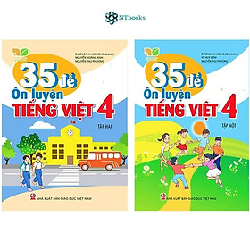 Combo 2 cuốn sách 35 đề ôn luyện Tiếng Việt 4 Kết Nối Trí Thức (GD)