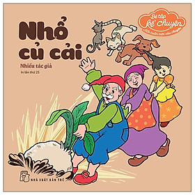 Bé tập kể chuyện - nhổ củ cải