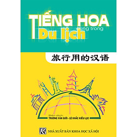 Tiếng Hoa Dùng Trong Du Lịch (Kèm Bookmark và file MP3)