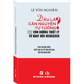 ĐÂU LÀ CĂN NGUYÊN TƯ TƯỞNG