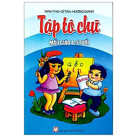 Tập Tô Chữ Mẫu Giáo 4 - 5 Tuổi