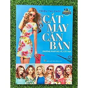 Cắt May Căn Bản Phương Pháp Đo, Vẽ, Cắt May (VT)