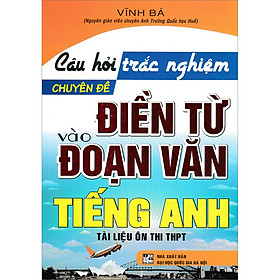 [Download Sách] Câu Hỏi Trắc Nghiệm Chuyên Đề Điền Từ Vào Đoạn Văn Tiếng Anh