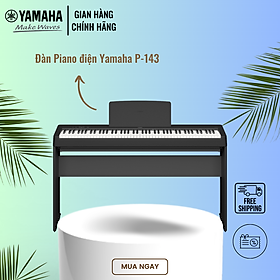 Mua Đàn Piano điện tử YAMAHA P-143 kèm chân và pedal - Thiết kế nhỏ gọn  phù hợp cho người mới tập chơi  sản phẩm chính hãng