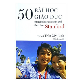 Nơi bán 50 Bài Học Giáo Dục Từ Người Mẹ Có 3 Con Trai Theo Học Stanford - Giá Từ -1đ