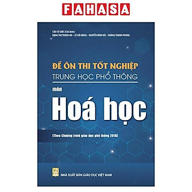 Sách - Đề Ôn Thi Tốt Nghiệp Trung Học Phổ Thông - Môn Hoá Học (Theo Chương Trình Giáo Dục Phổ Thông 2018) - nhieu tac gia