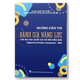 Sách - Hướng dẫn thi đánh giá năng lực của Đại học Quốc gia Hà Nội năm 2025 (Highschool Student Assessment - HSA)