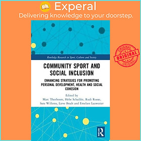 Sách - Community Sport and Social Inclusion - Enhancing Strategies for Promoti by Hebe Schaillee (UK edition, paperback)