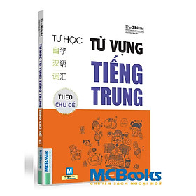 [Download Sách] Sách - Tự học từ vựng tiếng Trung theo chủ đề - Tái Bản Mới Nhất 2020 ( tặng Bookmark PB )