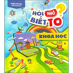 Hỏi nhỏ biết to - khoa học b40