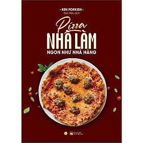 Sách Pizza Nhà Làm Ngon Như Nhà Hàng - Bản Quyền