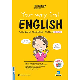 Your Very First English - Tự Học Nghe Nói Tiếng Anh Chuẩn, Dễ, Nhanh - Volume 1 (Tặng Thẻ Flashcard Động Từ Bất Quy Tắc Trong Tiếng Anh) (Học Kèm App: MCBooks Application)