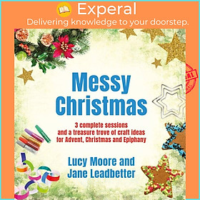 Sách - Messy Christmas - 3 complete sessions and a treasure trove of craft ideas f by Lucy Moore (UK edition, paperback)