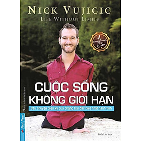 Nick Vujicic - Cuộc Sống Không Giới Hạn