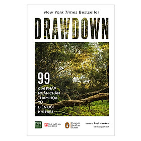 [Download Sách] Drawdown - 99 Giải Pháp Ngăn Chặn Thảm Họa Từ Biến Đổi Khí Hậu