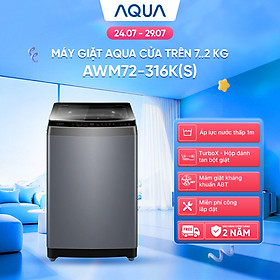 Máy giặt Aqua 7.2 kg AWM72-316K(S) - Bảo hành 2 năm - Hỗ trợ lắp đặt - Hàng chính hãng