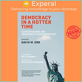 Sách - Democracy in a Hotter Time - Climate Change and Democratic Transformation by David W. Orr (UK edition, paperback)