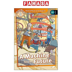 Sách ngoại văn: Oxford Read And Imagine 4 - A Machine For The Future MP3 Pack