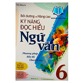 Sách - bồi dưỡng và nâng cao kỹ năng đọc hiểu ngữ văn 6 (MG)