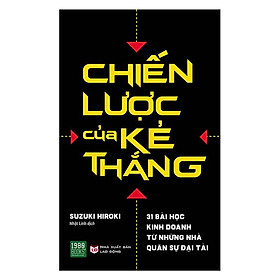 [Download Sách] Chìa Khóa Thành Công Của Các Doanh Nghiệp Trong Xu Thế Toàn Cầu: Chiến Lược Của Kẻ Thắng