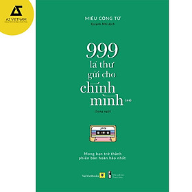 Sách song ngữ: 999 Lá Thư Gửi Cho Chính Mình – Mong Bạn Trở Thành Phiên Bản Hoàn Hảo Nhất (Phần 2)