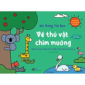 Sách VẼ VẠN VẬT TỪ NHỮNG NÉT ĐƠN GIẢN - Vẽ thú vật chim muông
