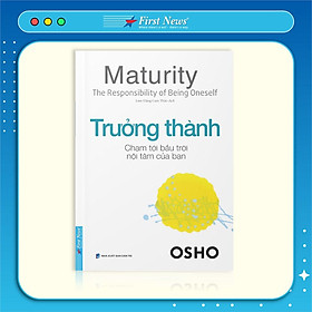 Sách - OSHO Trưởng Thành - Chạm Tới Bầu Trời Nội Tâm Của Bạn - First News