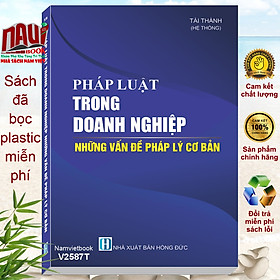 Sách Pháp Luật Trong Doanh Nghiệp – Những Vấn Đề Pháp Lý Cơ Bản (V2587T)