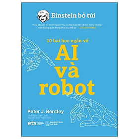 Einstein Bỏ Túi - 10 Bài Học Ngắn Về: Ai Và Robot  - Bản Quyền