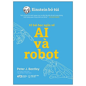 Einstein Bỏ Túi - 10 Bài Học Ngắn Về: Ai Và Robot  - Bản Quyền