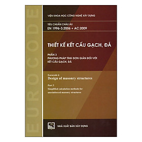 [Download Sách] Thiết Kế Kết Cấu Gạch, Đá - Phần 3: Phương Pháp Tính Đơn Giản Đối Với Kết Cấu Gạch, Đá (Tiêu Chuẩn Châu Âu EN 1996-3:2006 + AC:2009) 