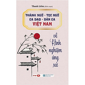 Thành Ngữ-Tục Ngữ-Ca Dao-Dân Ca Việt Nam - Về Kinh Nghiệm Ứng Xử