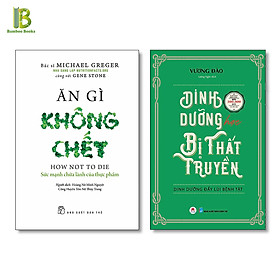Combo 2 Quyển Sách Bảo Vệ Sức Khỏe : Ăn Gì Không Chết - Sức Mạnh Chữa Lành Của Thực Phẩm + Dinh Dưỡng Học Bị Thất Truyền - Dinh Dưỡng Đẩy Lùi Bệnh Tật