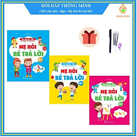 101 Câu Hỏi Đáp Rèn Luyện Trí Thông Minh - Mẹ Hỏi Bé Trả Lời Trọn Bộ Tặng Bút Bay Mực (Bộ 3 quyển lẻ tuỳ chọn)