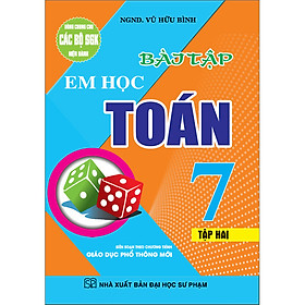 Bài Tập Em Học Toán Lớp 7 - Tập 2 (Biên Soạn Theo Chương Trình Mới)