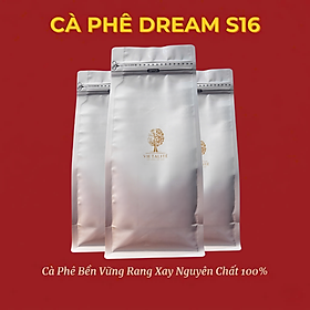 Cà Phê Dream S16 Cho Quán Nguyên Chất – Đậm Vị, Giá Tốt – Túi 500g REAL BEAN COFFEE