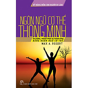 Kỹ Năng Mềm Cho Người Đi Làm - Ngôn Ngữ Cơ Thể Thông Minh_TRE