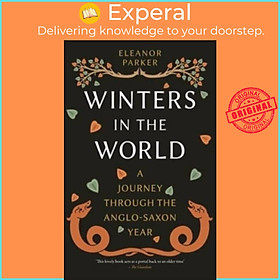 Sách - Winters in the World - A Journey through the Anglo-Saxon Year by Eleanor Parker (UK edition, paperback)